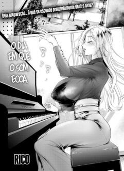 [Comic Kairakuten (Rico)]O Dia Em Que o Som Ecoa  [Sem Censura]
